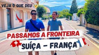 Atravessamos a Fronteira entre SUÍÇA e FRANÇA e veja o que aconteceu!!! #gaillard #ambilly #annema