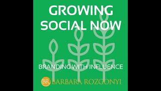 Growing Social Now Intro Barbara Rozgonyi