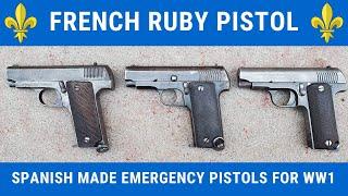 The French Ruby: Spanish Made Emergency Pistols For WW1