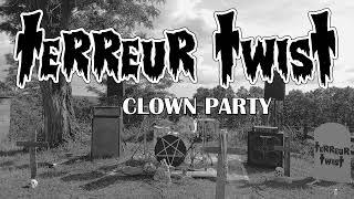 TERREUR TWIST "CLOWN PARTY"