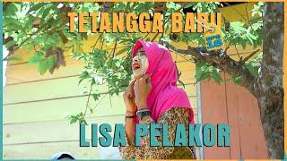 TETANGGA BARU EPS16 " LISA PELAKOR "