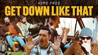 Home Free - Get Down Like That