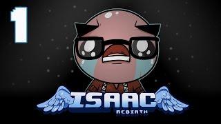 The Binding of Isaac: Rebirth - Let's Play - Episode 1 [Reborn]