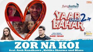 Zor Na Koi - Arsh Randhawa & Kritika Sharma | Yaar Chale Bahar Season 2 | Latest Punjabi Song 2023