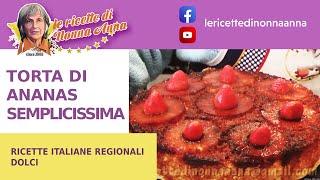 Torta di ananas - un dolce per tutti i giorni - le video ricette di nonna Anna.