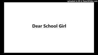 Dear School Girl