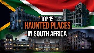 Top 15 Haunted Places in South Africa That Will Give You Chills