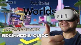 ULTIMATE METAVERSE BEGINNERS GUIDE | HORIZON WORLDS META QUEST 3 | PART 2 OF 3