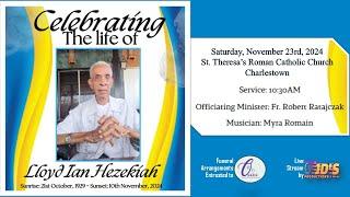 Celebrating the life of Lloyd Ian Hezekiah | 10:30am - November 23, 2024 | St. Theresa's Catholic