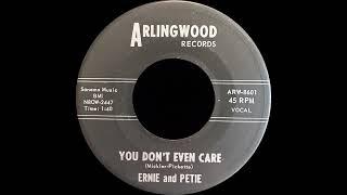 Ernie and Petie - You Don't Even Care