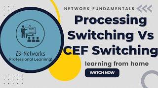 Processing Switching Vs CEF Switching | Network Fundamentals