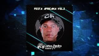 Festa Africana Vol.2 Mixed by Dj Carlos Pedro Indelével (2021)