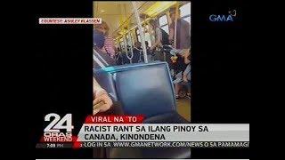 24 Oras: Racist rant sa ilang Pinoy sa Canada, kinondena