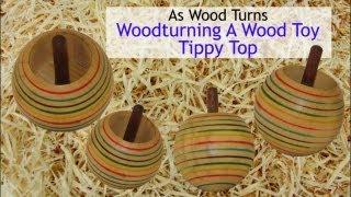 Woodturning A Wood Toy Tippy Top