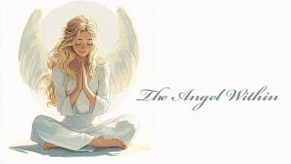 The Angel Within (Guided Meditation)