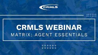 [CRMLS Webinar] Matrix: Agent Essentials