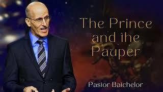 The Prince and the Pauper - Pastor Batchelor