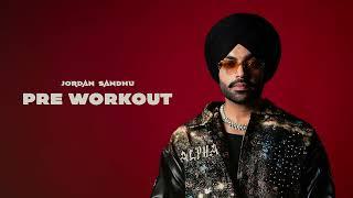 Jordan Sandhu: Pre Workout (OfficialAudio) ALPHA