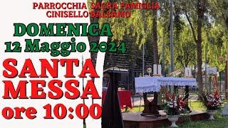 Santa Messa domenica 12 Maggio 2024 ore 10:00 - Ascensione del Signore