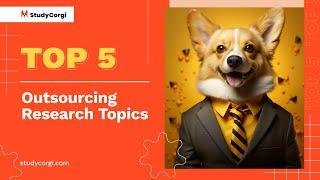 TOP-5 Outsourcing Research Topics