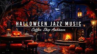 Relaxing Halloween Jazz Music with Spooky Café Vibes & Crackling Fireplace  Fall Night Ambience