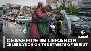 Ceasefire holding in Lebanon: Celebration on the streets of Beirut