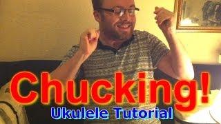 How to Chuck a Ukulele - chucking/chunking/palm-muting