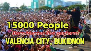 15000 People " Valencia city, Bukidnon" Bern Marzan live perform UNANG LUHA