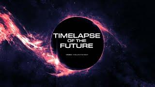 Timelapse of the future: A Journey to the End of Time - 4K HD Documentary 2020