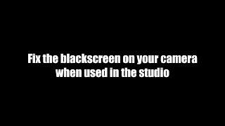 TIP solve that black screen on EVF cameras in the studio