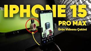 IPHONE 15 PRO MAX ile Profesyonel Ürün Videosu Çekimi Yapılır Mı ?