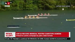 AUR ȘI RECORD MONDIAL PENTRU CANOTORII ROMÂNI LA CM_Știri B1TV_23 aug. 2024