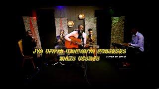 Jya ufata umwanya wiherere maze usenge (Cover by David)