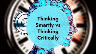 Good Thinking LIVE: Thinking Smartly vs. Thinking Critically