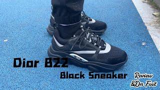 Dior B22 Black Sneaker Review & On Foot