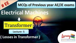 Electrical Machines || Transformer || Lect-5 ( Losses in the transformer )