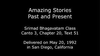 SB 3.20.51 - Amazing Stories Past and Present