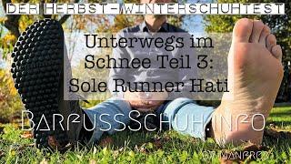 Im Schnee unterwegs: Teil 3, der Sole Runner Hati Black – Barfußschuhe Test Winter 2022