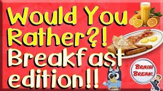 Would You Rather? Breakfast Edition!  This or That  Fun Fitness for Kids  PE  GoNoodle