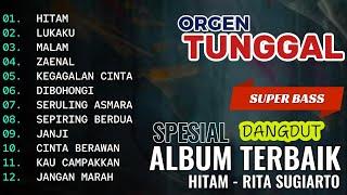 HITAM ( RITA SUGIARTO) - SPESIAL DANGDUT ALBUM ORGEN TUNGGAL TERBAIK 2025 | JDA MUSIK