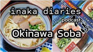 Inaka Diaries podcast - Okinawa Soba