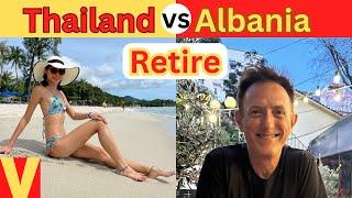 Is Thailand or Albania Better for Budget Retirement