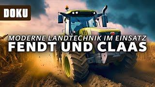 Moderne Landtechnik im Einsatz 6 - Fendt und Claas (LOHNUNTERNEHMEN,Dokumentation Deutsch)