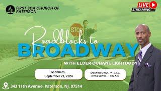 Roadblocks to Broadway| Elder Duhane Lightbody| Sabbath, Sept. 21st