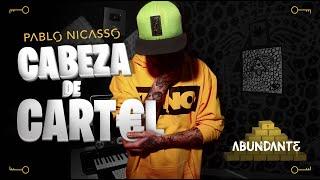 "CABEZA DE CARTEL" - Pablo Nicasso - #ABUNDANTE (Prod. Mr. Monkey Face)