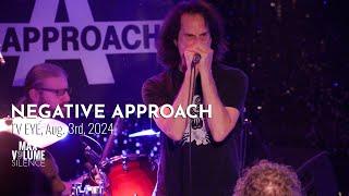 NEGATIVE APPROACH live at TV EYE, Aug. 3rd, 2024 (FULL SET)