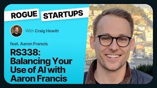 RS338:  Balancing Your Use of AI with Aaron Francis