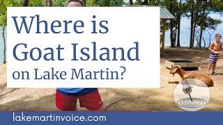 Where is Goat Island on Lake Martin Alabama?