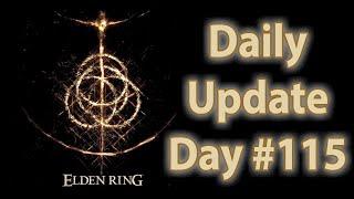 Daily Elden Ring Update: Day 115