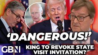 'DANGEROUS!' King urged to REVOKE Trump invite as Starmer SLATED for 'involving Charles in politics'